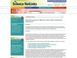 Urban Ecosystems 2: Why Are There Cities? A Historical Perspective Lesson Plan Urban Ecosystems 2: Why Are There Cities? A Historical Perspective Lesson Plan