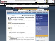 Be the Press: Local Interviews, National News Lesson Plan Be the Press: Local Interviews, National News Lesson Plan