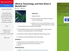 What Is Technology, and How Does It Benefit Us? Lesson Plan What Is Technology, and How Does It Benefit Us? Lesson Plan