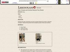 Compare and Contrast Historical Time Periods Lesson Plan Compare and Contrast Historical Time Periods Lesson Plan
