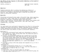 The Effects of Over Exposure to Ultraviolet Radiation on the Growth of Plants and Bacteria Lesson Plan The Effects of Over Exposure to Ultraviolet Radiation on the Growth of Plants and Bacteria Lesson Plan