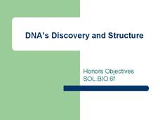 DNA's Discovery and Structure PPT DNA's Discovery and Structure PPT