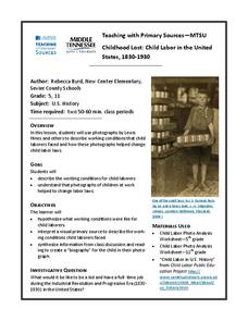 Childhood Lost: Child Labor in the United States, 1830-1930 Lesson Plan Childhood Lost: Child Labor in the United States, 1830-1930 Lesson Plan