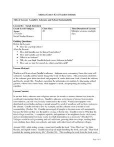 Gandhi's Ashrams and School Sustainability Lesson Plan Gandhi's Ashrams and School Sustainability Lesson Plan