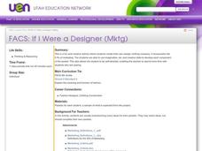 FACS:If I Were a Designer (Mktg) Lesson Plan FACS:If I Were a Designer (Mktg) Lesson Plan
