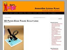 3D Paper-Edge Figure Sculptures Lesson Plan 3D Paper-Edge Figure Sculptures Lesson Plan