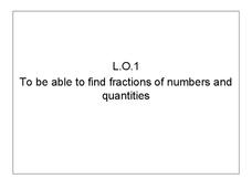 Finding Fractions of Numbers and Quantities PPT Finding Fractions of Numbers and Quantities PPT