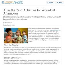 After the Test: Activities for Worn-Out Afternoons Lesson Planet Article After the Test: Activities for Worn-Out Afternoons Lesson Planet Article