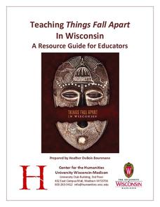 Teaching Things Fall Apart in Wisconsin: A Resource Guide for Educators  Unit Plan Teaching Things Fall Apart in Wisconsin: A Resource Guide for Educators  Unit Plan