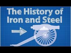 The History of Iron and Steel Video The History of Iron and Steel Video