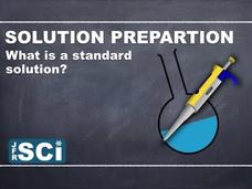 Solution Preparation: What Is a Standard Solution? Instructional Video Solution Preparation: What Is a Standard Solution? Instructional Video