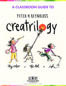 A Classroom Guide to Peter H. Reynolds's Creatrilogy Activity A Classroom Guide to Peter H. Reynolds's Creatrilogy Activity