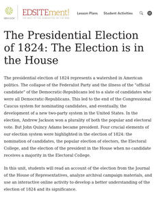 The Election Is in the House: The Presidential Election of 1824 Lesson Plan The Election Is in the House: The Presidential Election of 1824 Lesson Plan