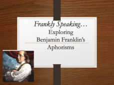 Frankly Speaking: Exploring Benjamin Franklin's Aphorisms PPT Frankly Speaking: Exploring Benjamin Franklin's Aphorisms PPT