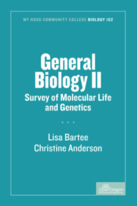 General Biology II: Survey of Molecular Life and Genetics (Mt. Hood Community College Biology 102) eBook General Biology II: Survey of Molecular Life and Genetics (Mt. Hood Community College Biology 102) eBook
