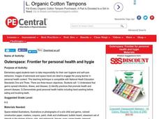 Outerspace: Frontier for Personal Health and Hygiene Lesson Plan Outerspace: Frontier for Personal Health and Hygiene Lesson Plan