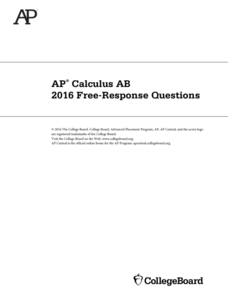 2016 AP® Calculus AB Free-Response Questions AP Test Prep 2016 AP® Calculus AB Free-Response Questions AP Test Prep