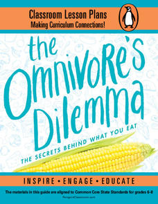 The Omnivore’s Dilemma, Young Readers Edition Lesson Plan The Omnivore’s Dilemma, Young Readers Edition Lesson Plan