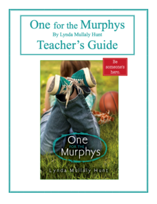 One for the Murphys by Lynda Mullaly Hunt - Teacher's Guide Lesson Plan One for the Murphys by Lynda Mullaly Hunt - Teacher's Guide Lesson Plan