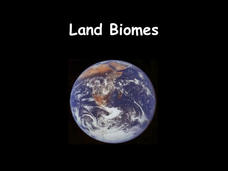 Land Biomes PPT Land Biomes PPT