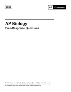 2017 AP® Biology Free-Response Questions AP Test Prep 2017 AP® Biology Free-Response Questions AP Test Prep