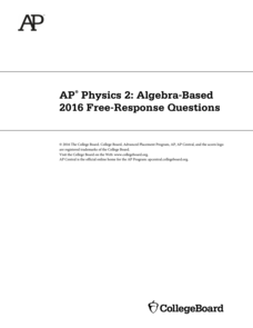 2016 AP® Physics 2: Algebra-Based Free-Response Questions AP Test Prep 2016 AP® Physics 2: Algebra-Based Free-Response Questions AP Test Prep