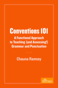 Conventions 101: A Functional Approach to Teaching (and Assessing!) Grammar and Punctuation eBook Conventions 101: A Functional Approach to Teaching (and Assessing!) Grammar and Punctuation eBook