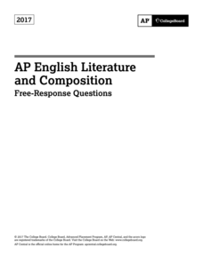2017 AP® English Literature and Composition Free-Response Questions AP Test Prep 2017 AP® English Literature and Composition Free-Response Questions AP Test Prep