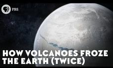 How Volcanoes Froze the Earth (Twice) Instructional Video How Volcanoes Froze the Earth (Twice) Instructional Video