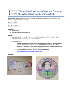 Taking a Stand: Woman Suffrage and Protest at the White House K-8 Lesson Plan Taking a Stand: Woman Suffrage and Protest at the White House K-8 Lesson Plan