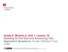 Reading for the Gist and Answering Text Dependent Questions: Hunter-Gatherer Food Chain Lesson Plan Reading for the Gist and Answering Text Dependent Questions: Hunter-Gatherer Food Chain Lesson Plan