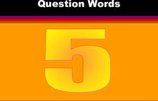 Question Words 5 PPT Question Words 5 PPT