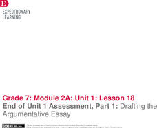 End of Unit 1 Assessment, Part 1: Drafting the Argumentative Essay Lesson Plan End of Unit 1 Assessment, Part 1: Drafting the Argumentative Essay Lesson Plan