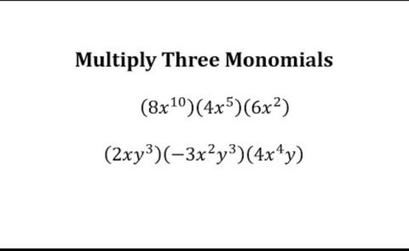 Multiply Three Monomials Video Multiply Three Monomials Video