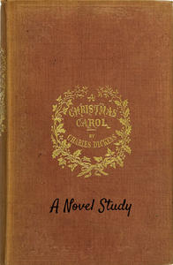 Novel Study: A Christmas Carol Novel Study: A Christmas Carol