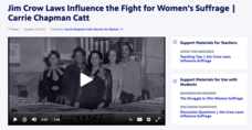 Jim Crow Laws Influence the Fight for Women's Suffrage | Carrie Chapman Catt Instructional Video Jim Crow Laws Influence the Fight for Women's Suffrage | Carrie Chapman Catt Instructional Video