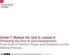 Finishing the End of Unit Assessment: Final Draft of Position Paper and Reflection on the Writing Process Lesson Plan Finishing the End of Unit Assessment: Final Draft of Position Paper and Reflection on the Writing Process Lesson Plan
