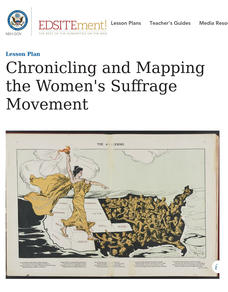Chronicling and Mapping the Women's Suffrage Movement Lesson Plan Chronicling and Mapping the Women's Suffrage Movement Lesson Plan