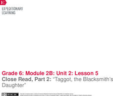 Close Read, Part 2: “Taggot, the Blacksmith’s Daughter” Lesson Plan Close Read, Part 2: “Taggot, the Blacksmith’s Daughter” Lesson Plan