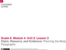 Claim, Reasons, and Evidence: Planning the Body Paragraphs Lesson Plan Claim, Reasons, and Evidence: Planning the Body Paragraphs Lesson Plan