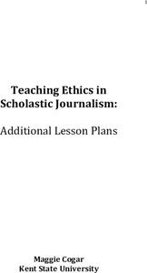 Teaching Ethics in Scholastic Journalism Unit Plan Teaching Ethics in Scholastic Journalism Unit Plan