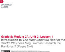 EngageNY Grade 5 ELA Module 2a, Unit 2: Case Study: The Most Beautiful Roof in the World and the Work of Rainforest Scientist Meg Lowman EngageNY Grade 5 ELA Module 2a, Unit 2: Case Study: The Most Beautiful Roof in the World and the Work of Rainforest Scientist Meg Lowman