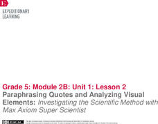 Paraphrasing Quotes and Analyzing Visual Elements: Investigating the Scientific Method with Max Axiom Super Scientist Lesson Plan Paraphrasing Quotes and Analyzing Visual Elements: Investigating the Scientific Method with Max Axiom Super Scientist Lesson Plan