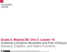 Creating a Graphic Novelette and Peer Critique: Glossary, Citations, and Table of Contents Lesson Plan Creating a Graphic Novelette and Peer Critique: Glossary, Citations, and Table of Contents Lesson Plan