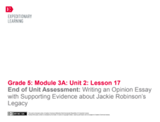 End of Unit Assessment: Writing an Opinion Essay with Supporting Evidence about Jackie Robinson’s Legacy Lesson Plan End of Unit Assessment: Writing an Opinion Essay with Supporting Evidence about Jackie Robinson’s Legacy Lesson Plan