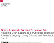 Revising Draft Letters to a Publisher about an Athlete’s Legacy: Using Critique and Feedback, Part II Lesson Plan Revising Draft Letters to a Publisher about an Athlete’s Legacy: Using Critique and Feedback, Part II Lesson Plan