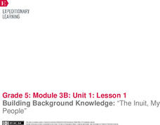 EngageNY Grade 5 ELA Module 3b, Unit 1: The Inuit Thought of It: Amazing Arctic Innovations EngageNY Grade 5 ELA Module 3b, Unit 1: The Inuit Thought of It: Amazing Arctic Innovations