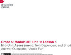 Mid-Unit Assessment: Text-Dependent and Short Answer Questions: “Arctic Fun” Lesson Plan Mid-Unit Assessment: Text-Dependent and Short Answer Questions: “Arctic Fun” Lesson Plan