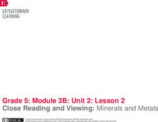 Close Reading and Viewing: Minerals and Metals Lesson Plan Close Reading and Viewing: Minerals and Metals Lesson Plan