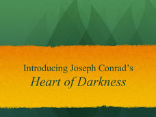 Heart of Darkness Introduction PPT Heart of Darkness Introduction PPT